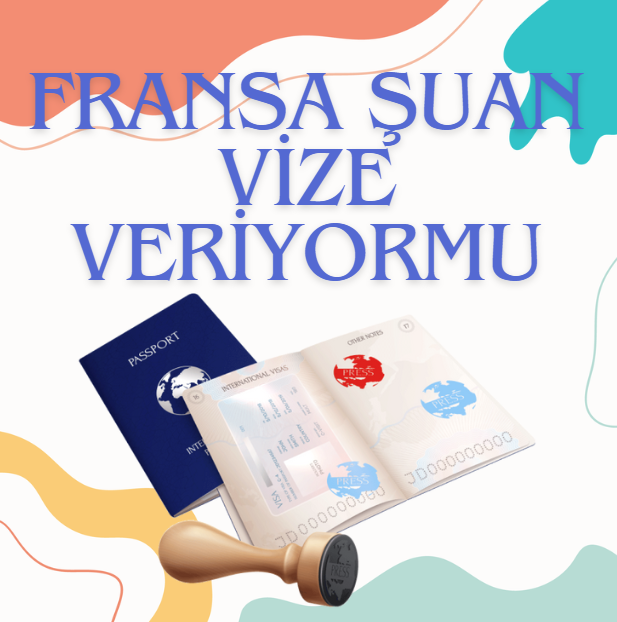 Fransa Şu An Vize Veriyor mu? 2024 Güncel Bilgiler ve Başvuru Rehberi